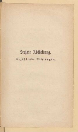 Sechste Abtheilung. Erzählende Dichtungen