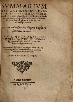 Summarium rationum, quibus cancellarius Angliae et prolocutor Puckeringius Elizabethae Angliae Reginae persuaserunt occidendam esse ... Mariam Stuartem Scotiae Reginam ...