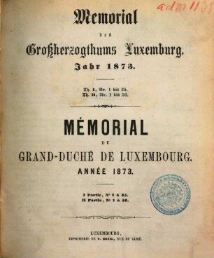 Memorial des Großherzogthums Luxemburg : = Mémorial du Grand-Duché de Luxembourg. 1873