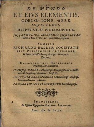 De Mvndo Et Eivs Elementis, Coelo, Igne, Aere, Aqva, Terra, Dispvtatio Philosophica