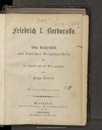 Friedrich I. Barbarossa : ein Kaiserbild aus deutscher Vergangenheit, für die deutsche Jugend und das deutsche Volk gezeichnet