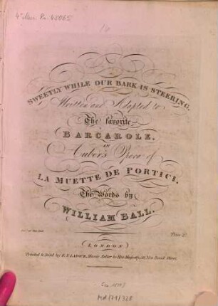 Sweetly while our bark is steering : written and adapted to the favorite barcarole in Auber's opera "La muette de Portici" ; the words by William Ball