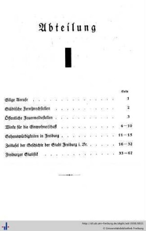 Abteilung I. Eilige Anrufe, städtische Fernsprechstellen, Feuermeldestellen, Winke für die Einwohnerschaft, Sehenswürdigkeiten, Zeittafel der Stadt Freiburg i.Br., Freiburger Statistik.
