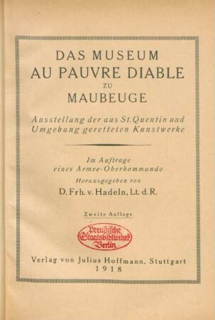 Das Museum "Au pauvre Diable" zu Maubeuge : Ausstellung der aus St. Quentin und Umgebung geretteten Kunstwerke