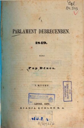 A parlament Debrecenben : 1849. Közli Pap Dénes. 1