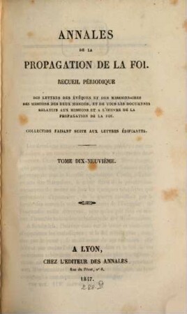 Annales de la propagation de la foi : recueil périodique de l'Association de la Propagation de la Foi. 19. 1847