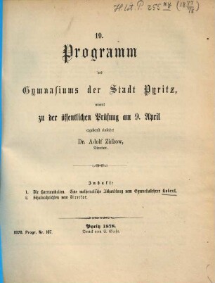 Programm des Gymnasiums der Stadt Pyritz : womit zu der öffentlichen Prüfung ... ergebenst einladet. 1877/78 = Jg. 19