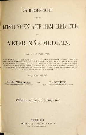 Jahresbericht über die Leistungen auf dem Gebiete der Veterinär-Medizin. 5. 1885