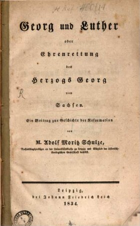 Georg und Luther, oder Ehrenrettung des Hezogs Georg von Sachsen