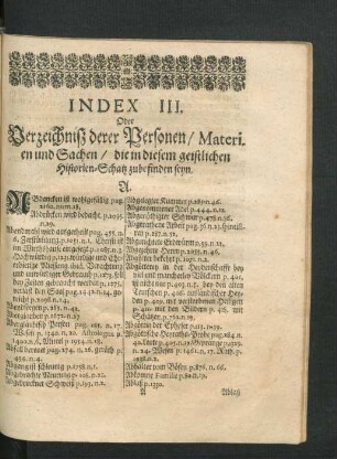 Index III. Oder Verzeichniß derer Personen/ Materien und Sachen/ die in diesem geistlichen Historien-Schatz zubefinden seyn.