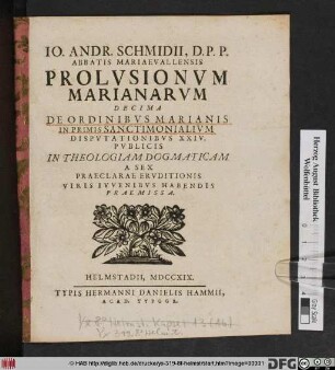 ... De Ordinibvs Marianis In Primis Sanctimonialivm Dispvtationibvs XXIV. Pvblicis In Theologiam Dogmaticam A Sex Praeclarae Ervditionis Viris Ivvenibvs Habendis Praemissa