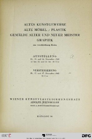 Nr. 16: Katalog / Wiener Kunstversteigerungshaus Adolf Weinmüller: Altes Kunstgewerbe, alte Möbel, Plastik, Gemälde alter und neuer Meister, Graphik aus verschiedenem Besitz : 15., 16. und 17. Dezember 1943