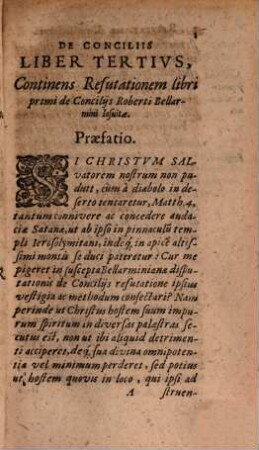 Libri quatuor De Conciliis : Quorum Unus Generalem tractationem, Alter Historicam Narrationem omnium Conciliorum, Posteriories Duo Refutationem duorum Librorum Roberti Bellarmini Jesuitae, de Conciliis continent, 3/4. In quibus totidem libri Roberto Bellarmini Jesuitae solide refutantur