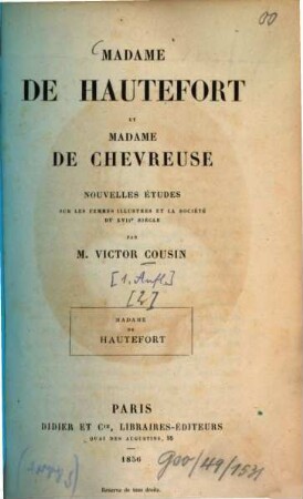 Madame de Chevreuse et Madame de Hautefort : nouvelles études sur les femmes illustres et la société du XVIIe siècle, 2