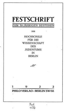 Festschrift zum 50jährigen Bestehen der Hochschule für die Wissenschaft des Judentums in Berlin