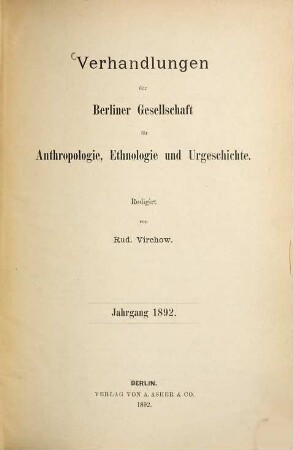 Verhandlungen der Berliner Gesellschaft für Anthropologie, Ethnologie und Urgeschichte. 1892