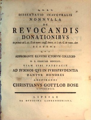 Dissertatio Inavgvralis Nonnvlla De Revocandis Donationibvs in primis ad l. 27 D. de mort. causs. donat. et l. vlt. C. de revoc. don. Sistens