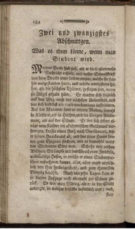 Zwei und zwanzigstes Abschnittgen. Was es thun könne, wenn man Student wird.