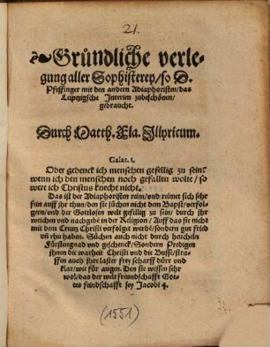 Gründliche verlegung aller Sophisterey, so D. Pfeffinger mit den andern Adiaphoristen, das Leiptzigsche Jnterim zubeschönen, gebraucht