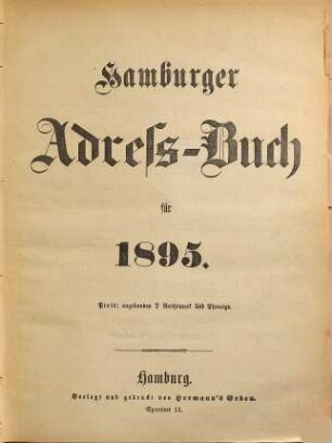 Hamburger Adressbuch : Wirtschafts- und Firmenhandbuch ; Hamburg und Schleswig-Holstein, Ausgabe Grossraum Hamburg. 1895
