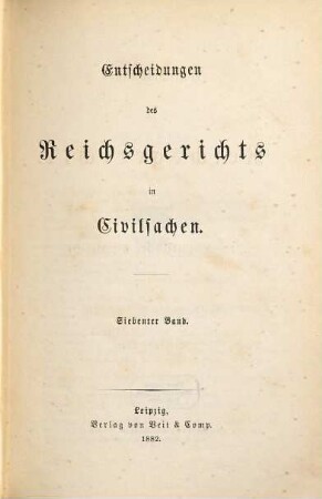 Entscheidungen des Reichsgerichts in Zivilsachen. 7. 1882