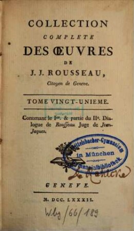 Collection Complete Des Oeuvres De J. J. Rousseau, Citoyen de Geneve, 21. Rousseau Juge de Jean Jaques. Mémoires. T. 3. - 1782. - 336 S.
