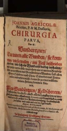 Chirurgia parva : d. i. Kleine Wundartzney