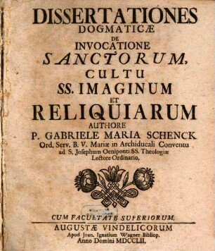 Dissertationes Dogmaticae De Invocatione Sanctorum, Cultu Ss. Imaginum Et Reliquiarum