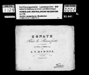 Johann Nepomuk Hummel (1778-1837): Sonate / pour le Pianoforte / avec Accompagnement / de Flûte ou Violon obligé / par / J.N. Hummel à Leipsic / chez Breitkopf & Härtel Besitzvermerk: Feodora