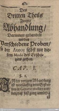 Des Dritten Theils Zweyte Abhandlung/Darinnen gehandelt werden Verschiedene Proben/so der Autor selbst mit diesem Modo des Ertzbeitzens gethan.