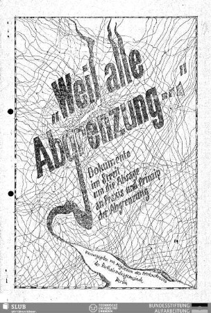 Weil alle Abgrenzung ... : Dokumente im Streit um die Absage an Praxis und Prinzip der Abgrenzung