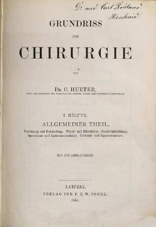 Hueter-Lossen's Grundriss der Chirurgie, 1. Allgemeiner Theil. Verletzung und Entzündung. Wund- und Eiterfieber. Geschwulstbildung. Operations- und Instrumentenlehre. Verband- und Apparatenlehre