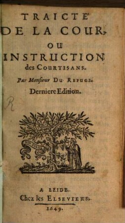 Traité de la cour : ou instruction des courtisans
