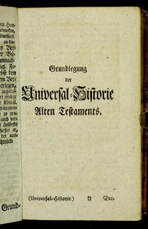 Grundlegung der Universal-Historie Alten Testaments.