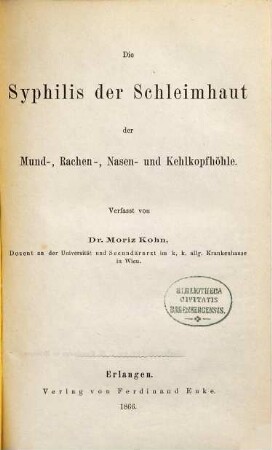 Die Syphilis der Schleimhaut der Mund-, Rachen-, Nasen- und Kehlkopfhöhle