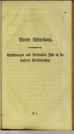 Vierte Abtheilung. Gesinnungen und Verhalten Jesu in besondern Verhältnissen
