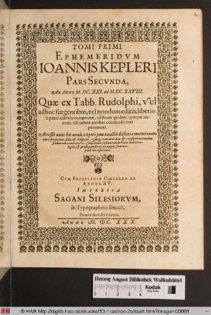 Ab Anno M.DC.XXI. ad M.DC.XXVIII. : Quae ex Tabb. Rudolphi, vel adhuc furgentibus, vel nondum editis, liberiori paulo calculo computatae, ad suum quidem quaeque annum, edi tamen antehac commode non potuerunt ...