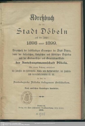 1898/99(1898): Adreßbuch für die Stadt Döbeln : auf d. Jahre ...; Verzeichniß der selbständigen Einwohner der Stadt Döbeln, sowie der kaiserlichen, königlichen und städtischen Behörden und der Gutsvorsteher und Gemeindevorstände der Amtshauptmannschaft Döbeln