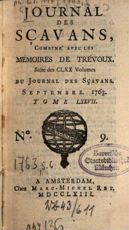 Journal des sçavans combiné avec les Mémoires de Trévoux : suite des 170 vol. du Journal des sçavans. 1763, [5]. Sept. = T. 77