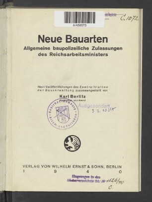 Neue Bauarten : allgemeine baupolizeiliche Zulassungen des Reichsarbeitsministers : nach Veröffentlichungen des Zentralblattes der Bauverwaltung