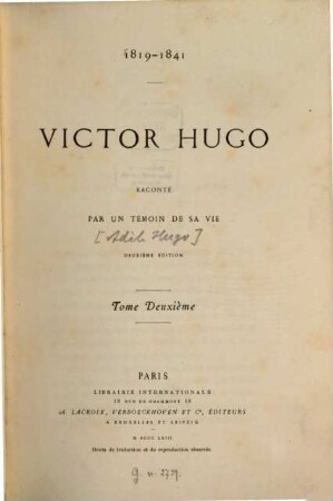 Victor Hugo : Raconté par un témoin de sa vie [Adèle Hugo]. 2