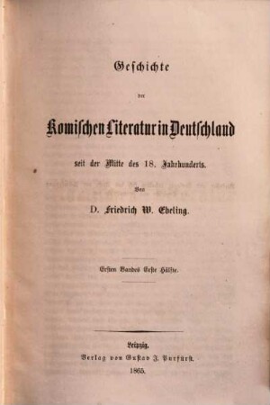 Geschichte der komischen Literatur in Deutschland während der 2. Hälfte des 18. Jahrhunderts. 1,1