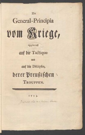 Die General-Principia vom Kriege, appliciret auf die Tactique und auf die Disciplin, derer Preußischen Trouppen