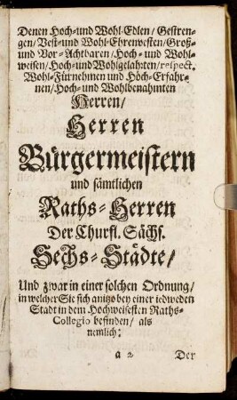Denen Hoch-und Wohl-Edlen/ [...] Herren/ [...] Judiszin/ Hn. Paul Lieben/ [...] Hn. Matthäus Göbeln/ [...] Hn. Andreas Sommern/ [...]