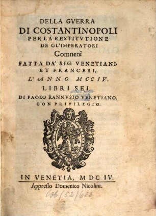 Della guerra di Constantinopoli per la restitutione degl'Imperatori Comneni