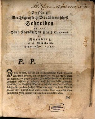 Erstes Reichsgräflich Wertheimisches Schreiben an den Löbl. Fränckischen Craiß Convent zu Nürnberg : d. d. Wertheim, den 22ten Junii 1781.