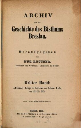 Archiv für die Geschichte des Bisthums Breslau. 3, Actenmässige Beiträge zur Geschichte des Bisthums Breslau von 1599 bis 1649