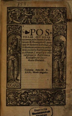 Postillae Sev Enarrationes, in lectiones Epistolarum & Euangelioru[m], quas tam in dominicis diebus, q[uam] in diuorum memoria orthodoxa ecclesia hactenus legere co[n]sueuit