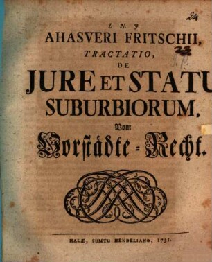 Ahasveri Fritschii Tractatio de iure et statu suburbiorum, vom Vorstädte-Recht