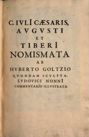 Lvdovici Nonni Commentarivs In Nomismata Imp. Ivli. Avgusti. Et Tiberi